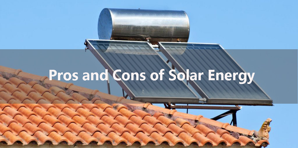 Solar Cons Pros and Cons of Solar Energy: Is Solar Energy Right for Me?
